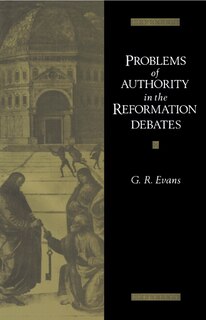 Couverture_Problems Of Authority In The Reformation Debates