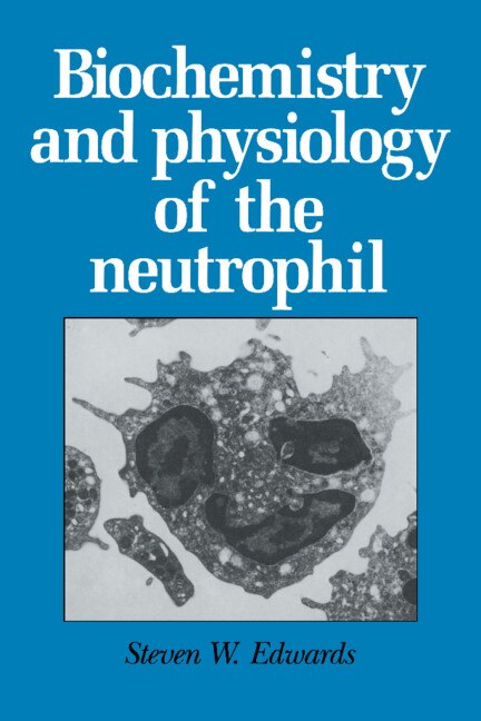 Couverture_Biochemistry And Physiology Of The Neutrophil