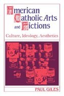 Front cover_American Catholic Arts and Fictions