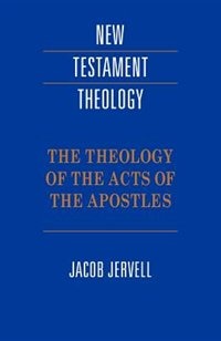 Front cover_The Theology Of The Acts Of The Apostles