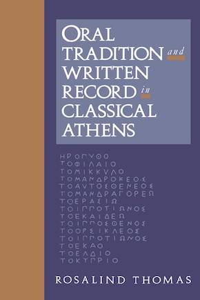 Oral Tradition And Written Record In Classical Athens