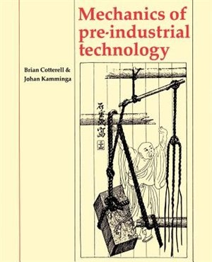 Front cover_Mechanics of Pre-industrial Technology