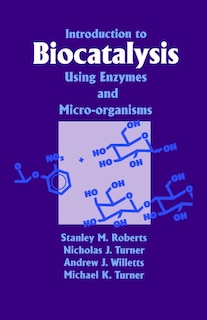 Front cover_Introduction to Biocatalysis Using Enzymes and Microorganisms