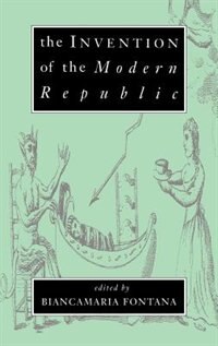 Front cover_The Invention of the Modern Republic