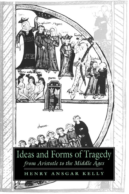 Front cover_Ideas and Forms of Tragedy from Aristotle to the Middle Ages