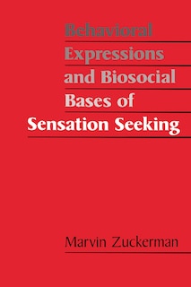 Couverture_Behavioral Expressions and Biosocial Bases of Sensation Seeking