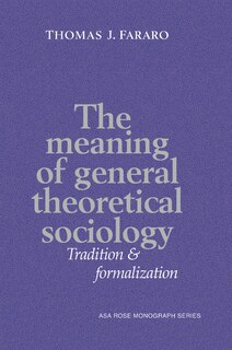 Front cover_The Meaning Of General Theoretical Sociology