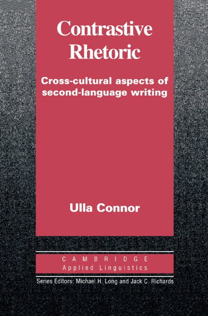 Contrastive Rhetoric: Cross-Cultural Aspects of Second Language Writing