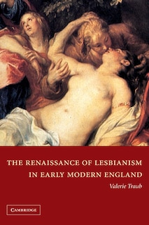 Front cover_The Renaissance of Lesbianism in Early Modern England