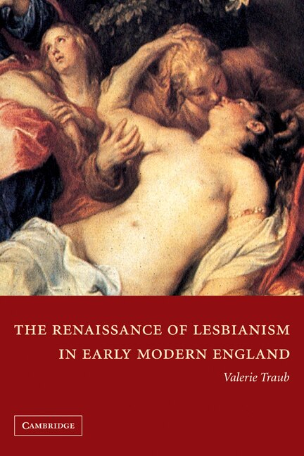 Front cover_The Renaissance of Lesbianism in Early Modern England