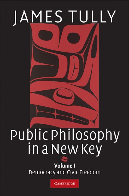 Front cover_Public Philosophy in a New Key: Volume 1, Democracy and Civic Freedom