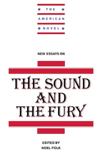 Front cover_New Essays On The Sound And The Fury
