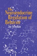Front cover_The Neuroendocrine Regulation Of Behavior