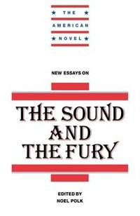 New Essays on The Sound and the Fury