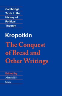 Couverture_Kropotkin: 'the Conquest Of Bread' And Other Writings
