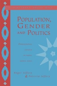 Population, Gender and Politics: Demographic Change in Rural North India