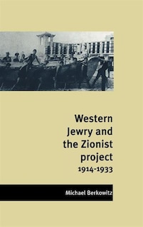 Front cover_Western Jewry and the Zionist Project, 1914–1933