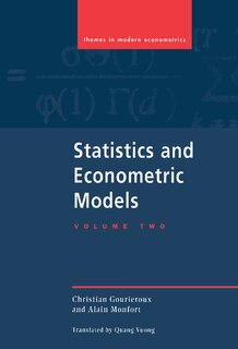 Couverture_Statistics and Econometric Models: Volume 2, Testing, Confidence Regions, Model Selection and Asymptotic Theory