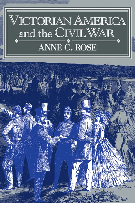 Front cover_Victorian America And The Civil War