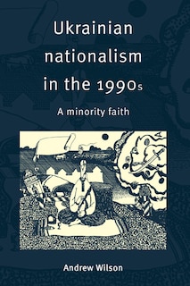 Front cover_Ukrainian Nationalism in the 1990s