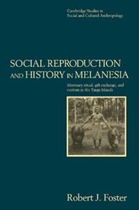 Front cover_Social Reproduction And History In Melanesia