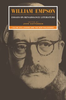 Couverture_William Empson: Essays on Renaissance Literature: Volume 1, Donne and the New Philosophy