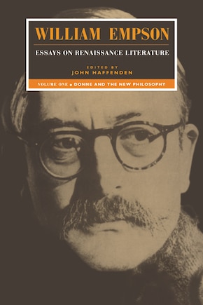 William Empson: Essays on Renaissance Literature: Volume 1, Donne and the New Philosophy