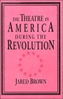 Couverture_The Theatre In America During The Revolution