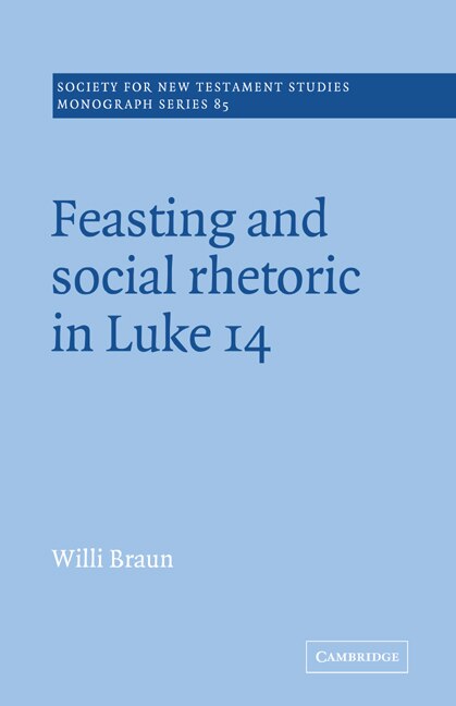 Front cover_Feasting And Social Rhetoric In Luke 14