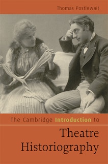 Couverture_The Cambridge Introduction to Theatre Historiography