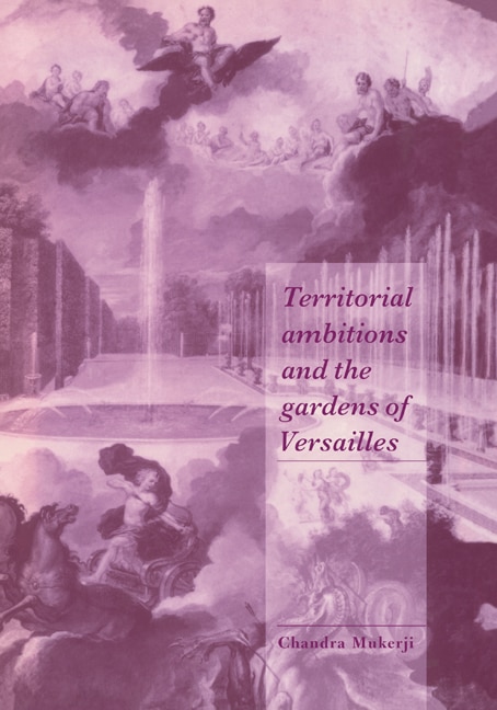 Front cover_Territorial Ambitions And The Gardens Of Versailles