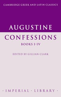 Couverture_Augustine: Confessions Books I–IV