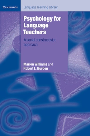 Psychology For Language Teachers: A Social Constructivist Approach