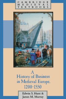 Front cover_A History of Business in Medieval Europe, 1200–1550