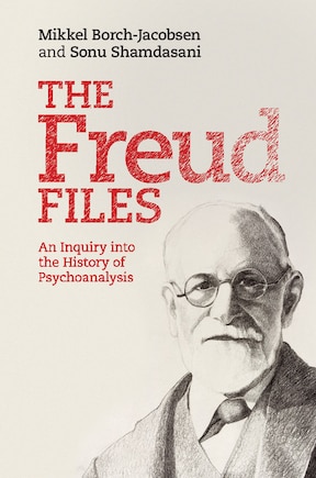 The Freud Files: An Inquiry into the History of Psychoanalysis