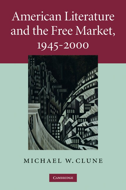 Front cover_American Literature and the Free Market, 1945–2000
