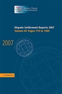 Front cover_Dispute Settlement Reports 2007: Volume 3, Pages 719-1204