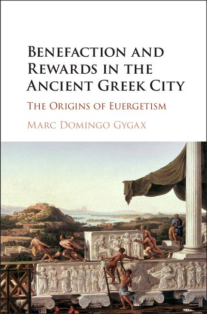 Front cover_Benefaction And Rewards In The Ancient Greek City