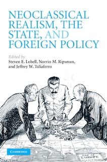 Front cover_Neoclassical Realism, the State, and Foreign Policy