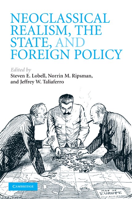 Front cover_Neoclassical Realism, the State, and Foreign Policy