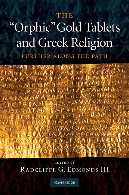 Front cover_The 'orphic' Gold Tablets And Greek Religion