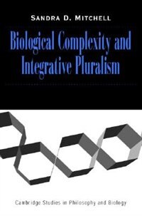 Front cover_Biological Complexity and Integrative Pluralism