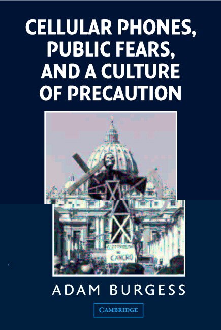 Front cover_Cellular Phones, Public Fears, and a Culture of Precaution
