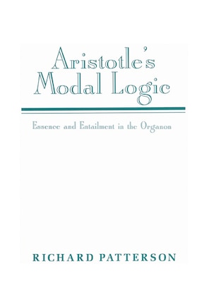 Aristotle's Modal Logic: Essence and Entailment in the Organon