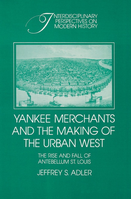 Front cover_Yankee Merchants and the Making of the Urban West