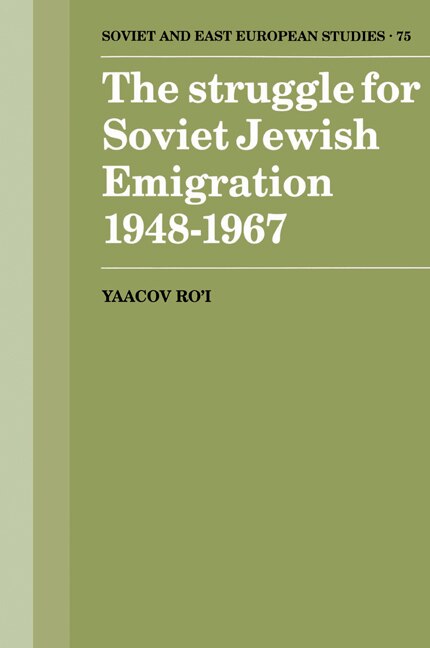 Front cover_The Struggle for Soviet Jewish Emigration, 1948–1967