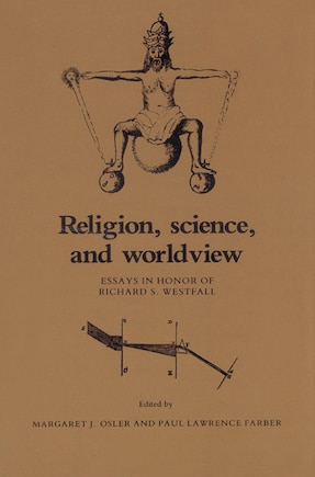 Religion, Science, and Worldview: Essays in Honor of Richard S. Westfall