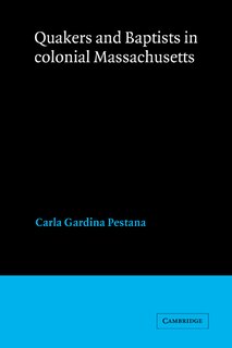 Front cover_Quakers And Baptists In Colonial Massachusetts