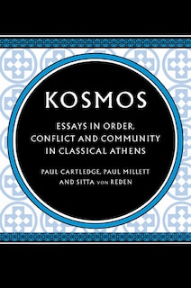 Kosmos: Essays In Order, Conflict And Community In Classical Athens