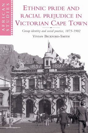 Ethnic Pride And Racial Prejudice In Victorian Cape Town